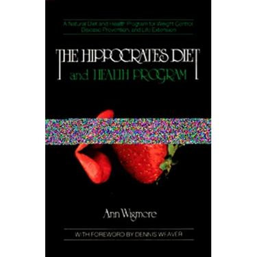 The Hippocrates Diet and Health Program: A Natural Diet and Health Program for Weight Control, Disease Prevention, and