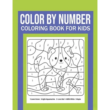 Color By Number Coloring Book For Kids: Great Gift for Boys & Girls, Ages 4-8, 8-12