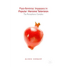 Post-Feminist Impasses in Popular Heroine Television: The Persephone Complex