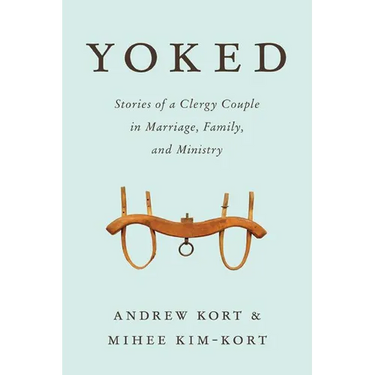 Yoked: Stories of a Clergy Couple in Marriage, Family, and Ministry