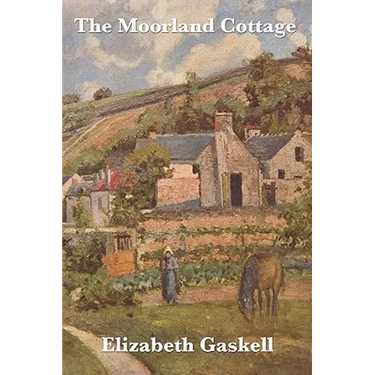 The Moorland Cottage: A Victorian Tale of Family and Character