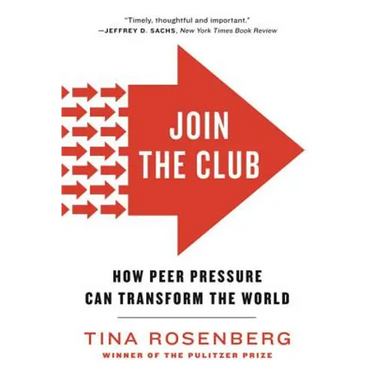 Join the Club: How Peer Pressure Can Transform the World