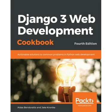Django 3 Web Development Cookbook: Fourth Edition