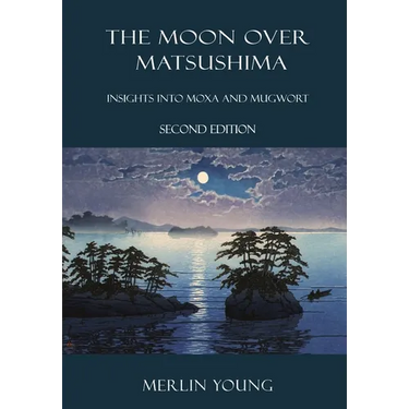 The Moon over Matsushima: Insights into Moxa and Mugwort (Second Edition)