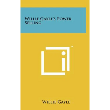 Willie Gayle's Power Selling