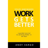 Your Awkward Work Gets Better: A Guided Journal To Working Better In 60 Days