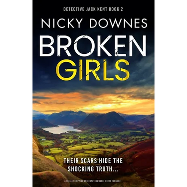 Broken Girls: A Totally Gripping and Unputdownable Crime Thriller