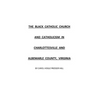 The Black Catholic Church and Catholicism in Charlottesville and Albemarle County, Virginia