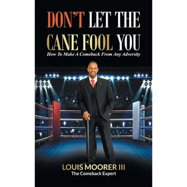 Don't Let the Cane Fool You: How to Make a Comeback from Any Adversity