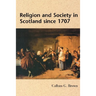 Religion and Society in Scotland Since 1707