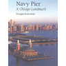 Navy Pier: A Chicago Landmark