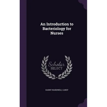 An Introduction to Bacteriology for Nurses
