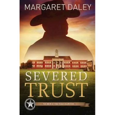 Severed Trust: The Men of the Texas Rangers - Book 4
