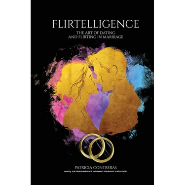 "Flirtelligence": The Art of Dating and Flirting in Marriage