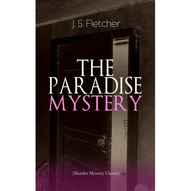 The Paradise Mystery (Murder Mystery Classic): British Crime Thriller