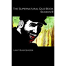The Supernatural Quiz Book Season 8: 500 Questions and Answers on Supernatural Season 8
