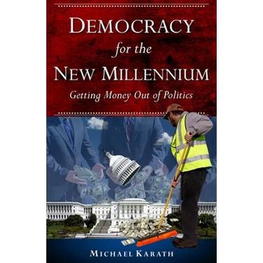 Democracy for the New Millennium: Getting Money Out of Politics