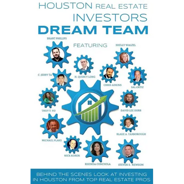 Houston Real Estate Investors Dream Team: Behind the Scenes Look at Investing in Houston from Top Real Estate Pros