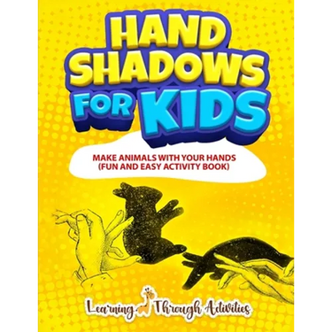 Hand Shadows For Kids: Make Animals With Your Hands