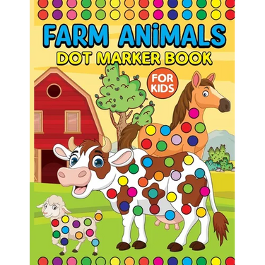 Farm Animals Dot Markers Book for Kids: Activity Book for Kids