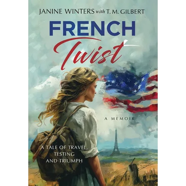 French Twist: A Tale of Travel, Testing and Triumph