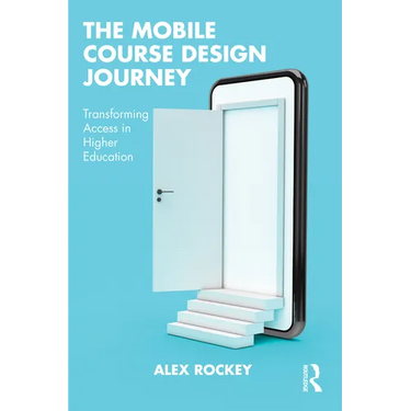 The Mobile Course Design Journey: Transforming Access in Higher Education