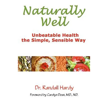 Naturally Well: Unbeatable Health, the Simple, Sensible Way