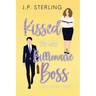 Kissed By My Billionaire Boss