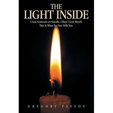 The Light Inside: I Lost Someone to Suicide-Then I Lost Myself. This Is What No One Tells You.