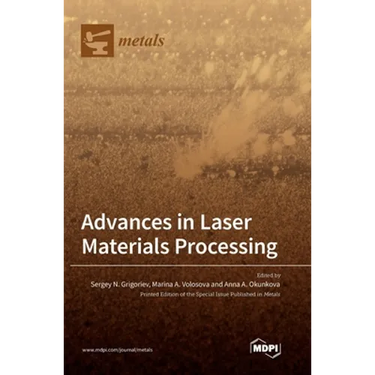 Advances in Laser Materials Processing