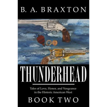 Thunderhead, Book Two: Tales of Love, Honor, and Vengeance in the Historic American West