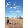 How I Learned to Love You