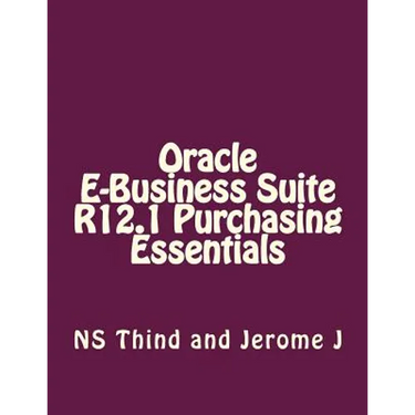 Oracle E-Business Suite R12.1 Purchasing Essentials