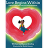 Love Begins Within: A Story of How Self-Love Can Change the World