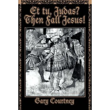 Et tu, Judas? Then Fall Jesus!