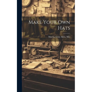 Make Your Own Hats
