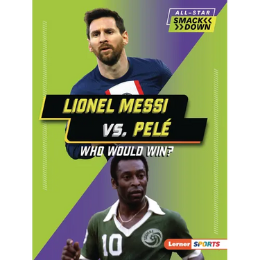 Lionel Messi vs. Pelé: Who Would Win?