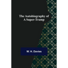 The Autobiography of a Super-Tramp