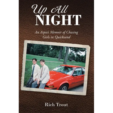 Up All NIGHT: An Aspie's Memoir of Chasing Girls in Quicksand