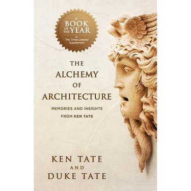 The Alchemy of Architecture: Memories and Insights from Ken Tate