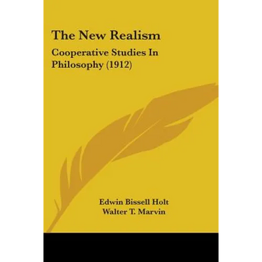 The New Realism: Cooperative Studies In Philosophy (1912)