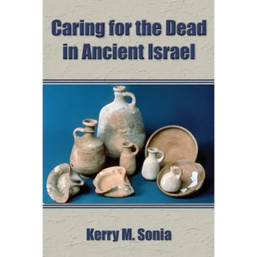 Caring for the Dead in Ancient Israel