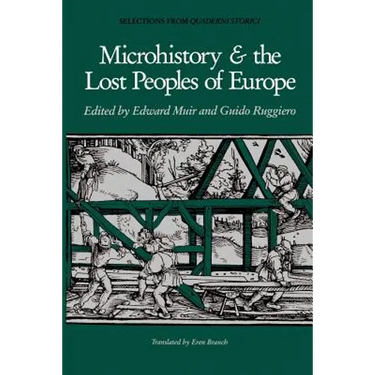 Microhistory and the Lost Peoples of Europe