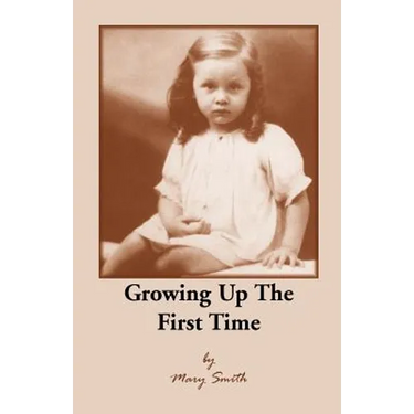 Growing Up the First Time