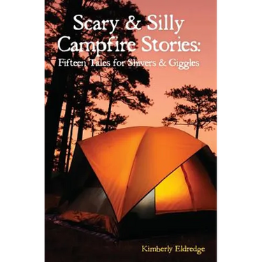 Scary & Silly Campfire Stories: Fifteen Tales For Shivers & Giggles