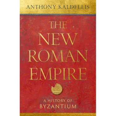 The New Roman Empire: A History of Byzantium