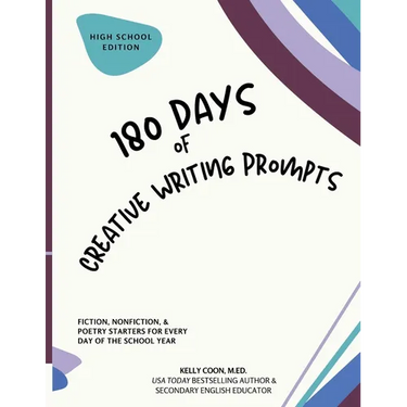 180 Days of Creative Writing Prompts: High School Edition