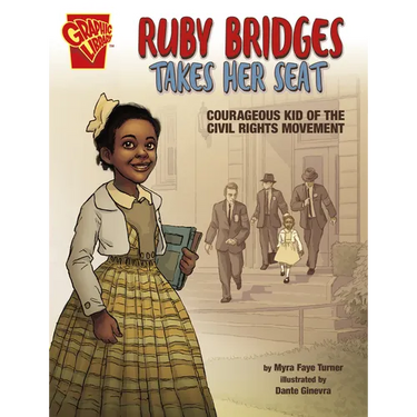 Ruby Bridges Takes Her Seat: Courageous Kid of the Civil Rights Movement