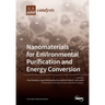 Nanomaterials for Environmental Purification and Energy Conversion