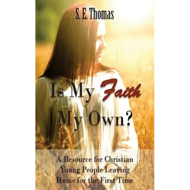 Is My Faith My Own?: A Resource for Christian Young People Leaving Home for the First Time